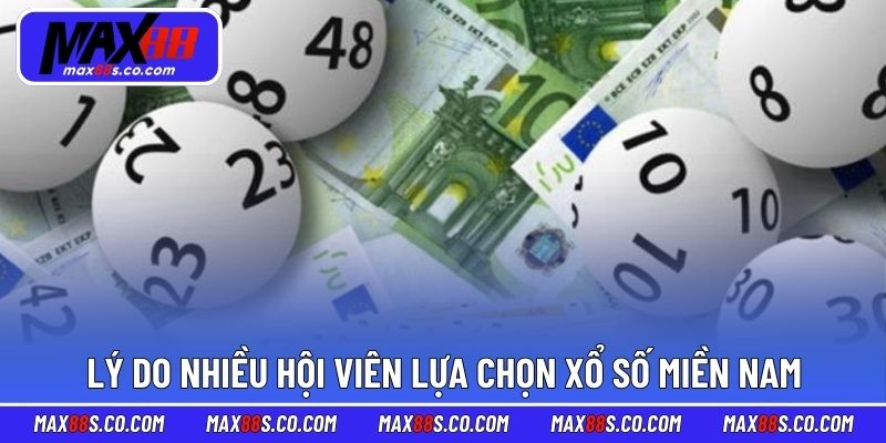 Lý do nhiều hội viên lựa chọn xổ số miền Nam
