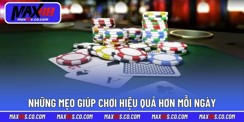 Những mẹo giúp chơi hiệu quả hơn mỗi ngày