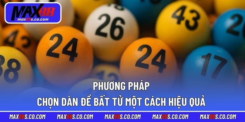 Phương pháp chọn dàn đề bất tử một cách hiệu quả